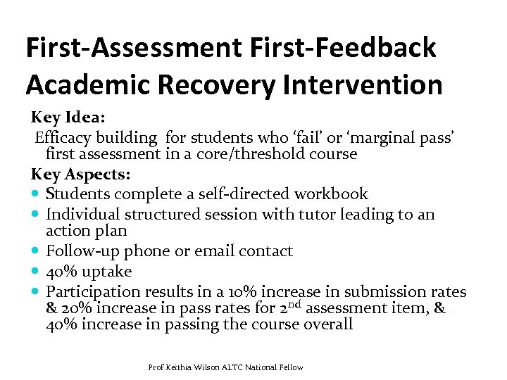 First-Assessment First-Feedback Academic Recovery Intervention Key Idea: Efficacy building for students who ‘fail’ or