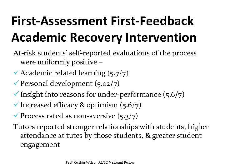 First-Assessment First-Feedback Academic Recovery Intervention At-risk students’ self-reported evaluations of the process were uniformly