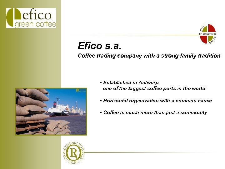Efico s. a. Coffee trading company with a strong family tradition • Established in