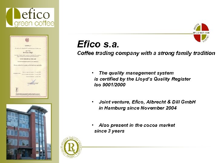 Efico s. a. Coffee trading company with a strong family tradition • • •
