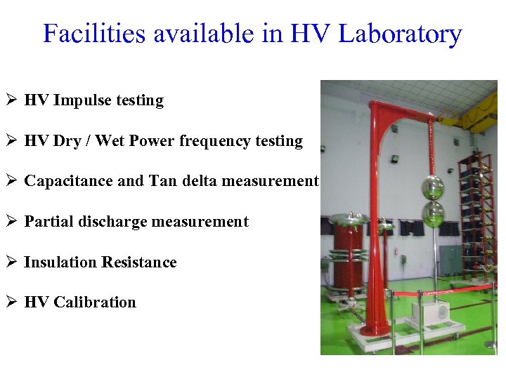 Facilities available in HV Laboratory Ø HV Impulse testing Ø HV Dry / Wet