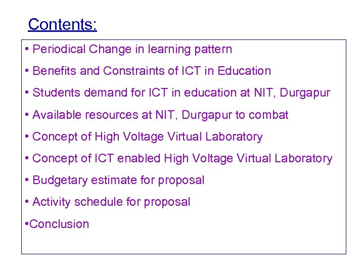 Contents: • Periodical Change in learning pattern • Benefits and Constraints of ICT in