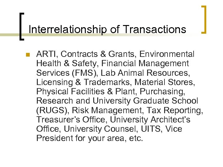 Interrelationship of Transactions n ARTI, Contracts & Grants, Environmental Health & Safety, Financial Management