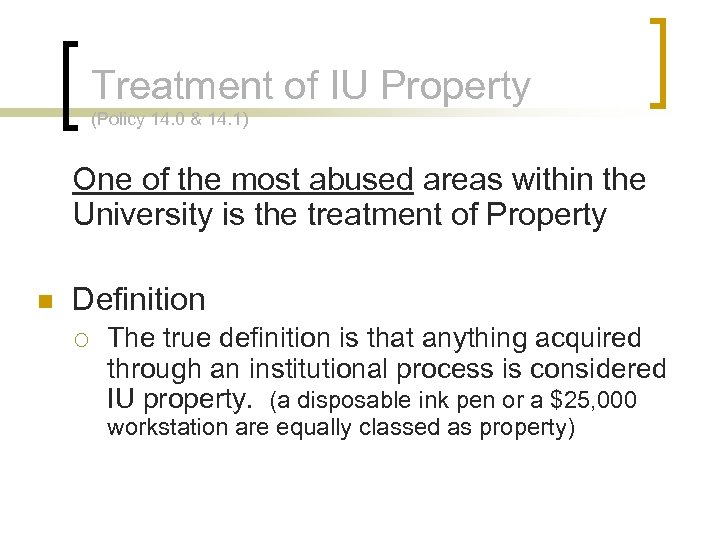 Treatment of IU Property (Policy 14. 0 & 14. 1) One of the most