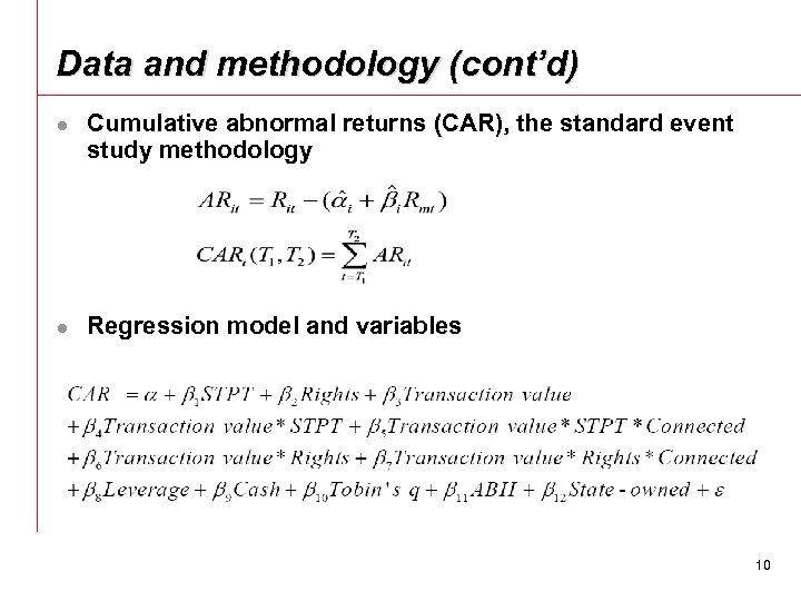 Data and methodology (cont’d) l l Cumulative abnormal returns (CAR), the standard event study