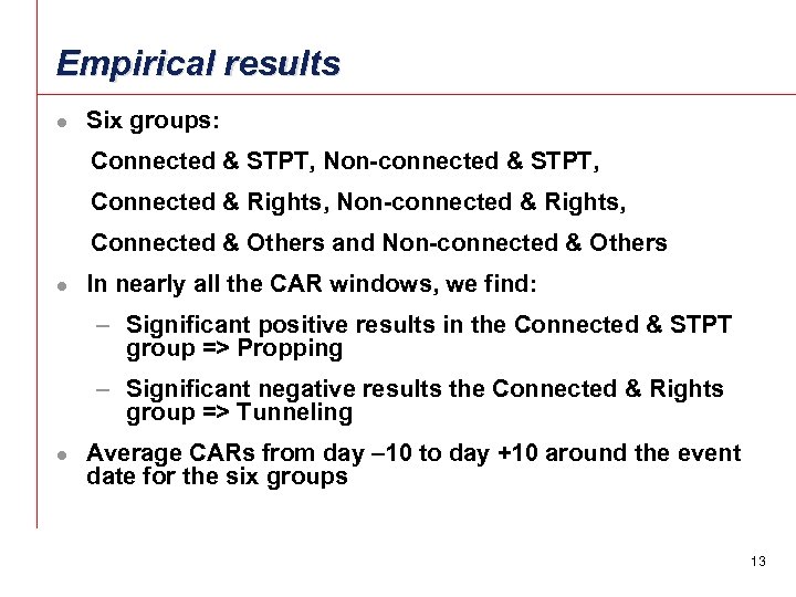 Empirical results l Six groups: Connected & STPT, Non-connected & STPT, Connected & Rights,