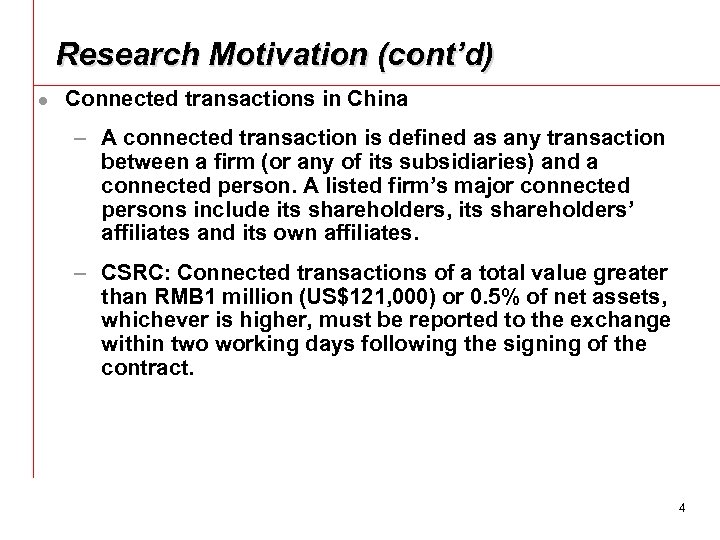 Research Motivation (cont’d) l Connected transactions in China – A connected transaction is defined