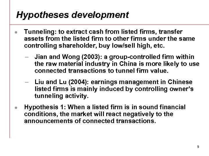 Hypotheses development l Tunneling: to extract cash from listed firms, transfer assets from the