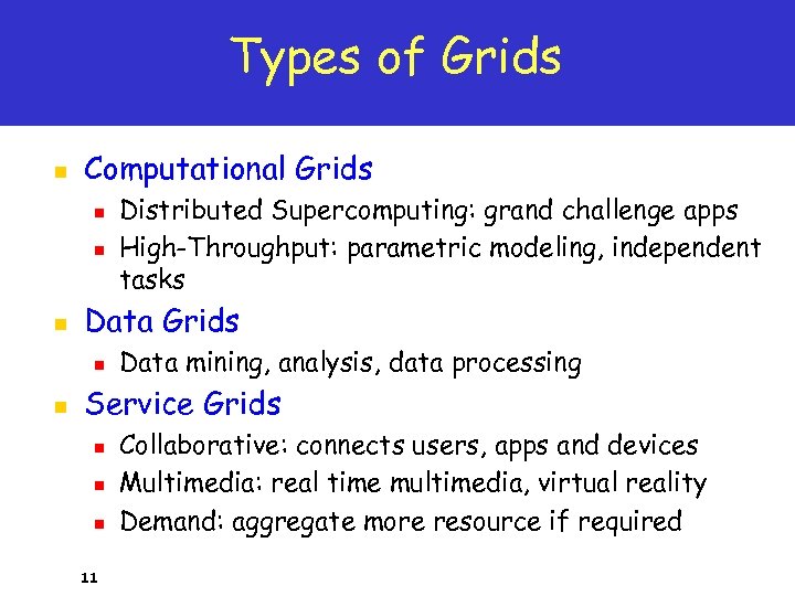 Types of Grids n Computational Grids n n n Data Grids n n Distributed