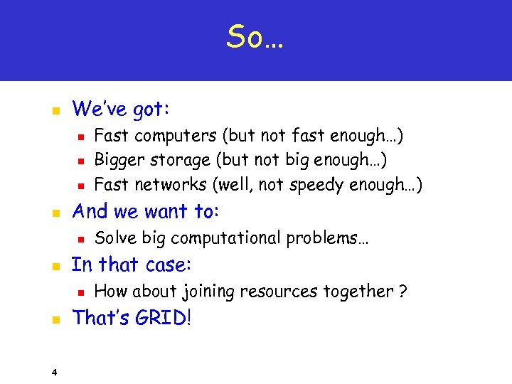 So… n We’ve got: n n And we want to: n n 4 Solve