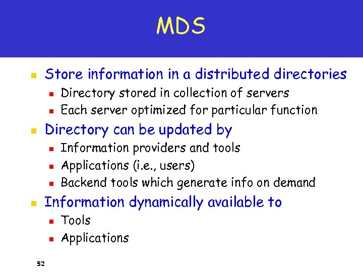 MDS n Store information in a distributed directories n n n Directory can be