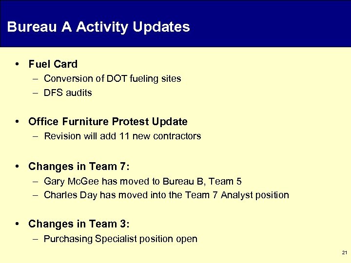 Bureau A Activity Updates • Fuel Card – Conversion of DOT fueling sites –