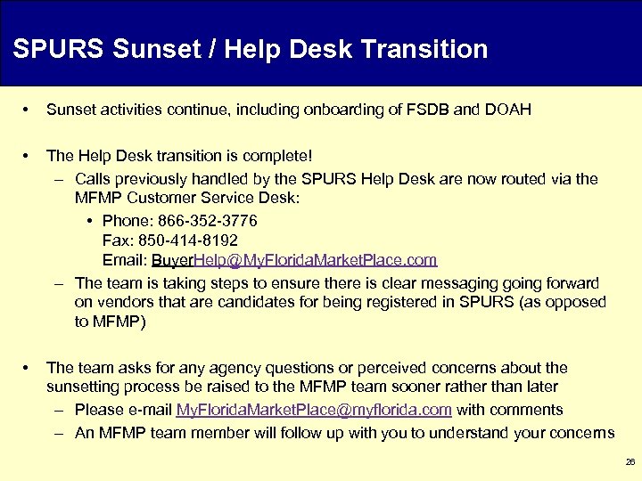 SPURS Sunset / Help Desk Transition • Sunset activities continue, including onboarding of FSDB