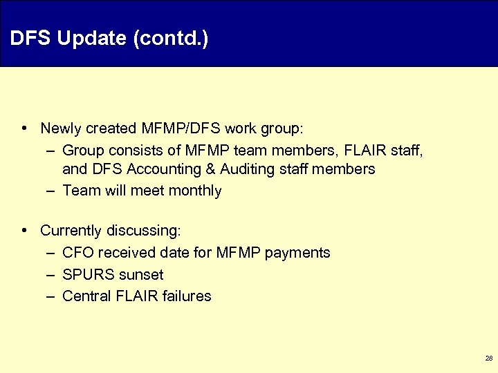 DFS Update (contd. ) • Newly created MFMP/DFS work group: – Group consists of