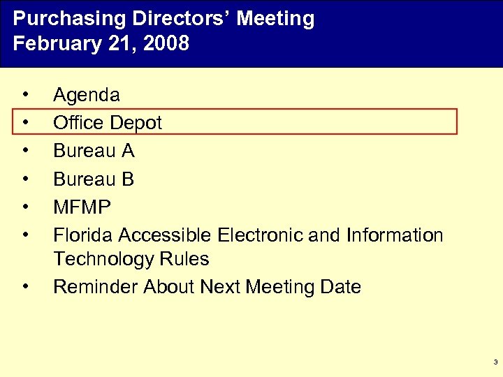 Purchasing Directors’ Meeting February 21, 2008 • • Agenda Office Depot Bureau A Bureau
