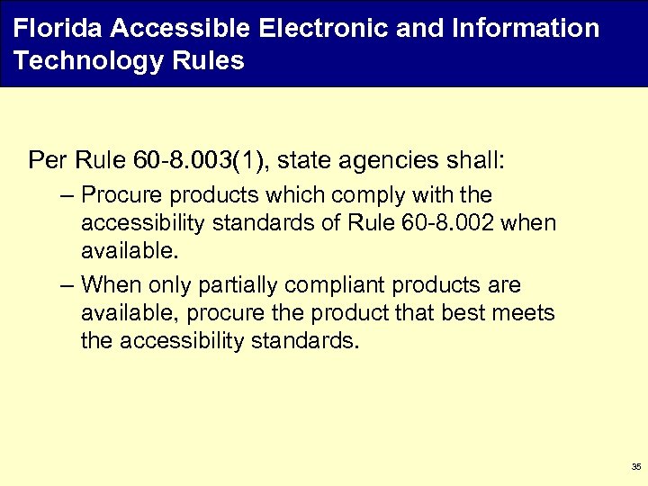 Florida Accessible Electronic and Information Technology Rules Per Rule 60 -8. 003(1), state agencies