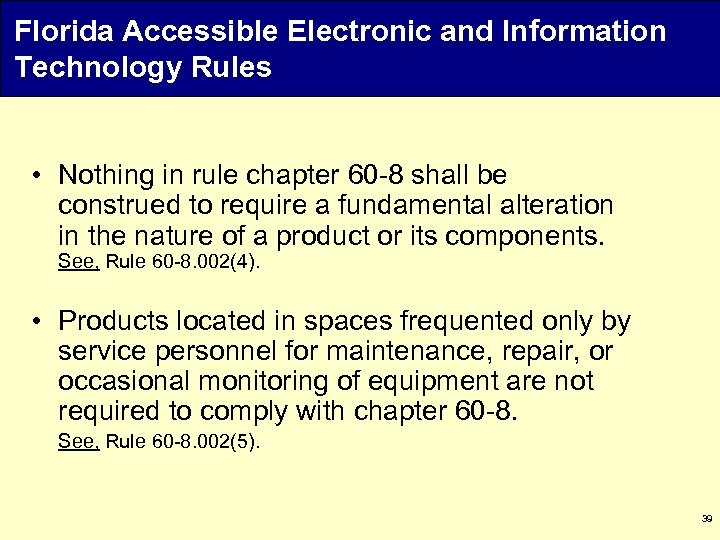 Florida Accessible Electronic and Information Technology Rules • Nothing in rule chapter 60 -8