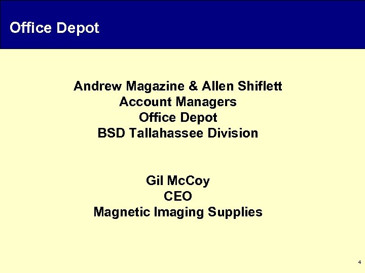 Office Depot Andrew Magazine & Allen Shiflett Account Managers Office Depot BSD Tallahassee Division