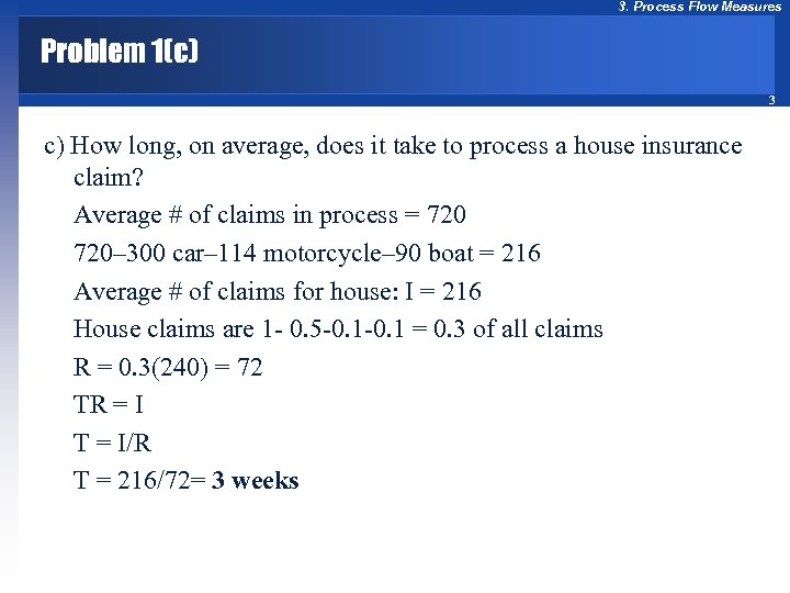 3. Process Flow Measures Problem 1(c) 3 c) How long, on average, does it