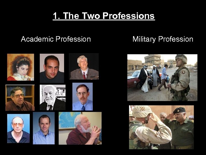 1. The Two Professions Academic Profession Military Profession 