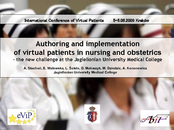 International Conference of Virtual Patients 5 -6. 06. 2009 Kraków Authoring and implementation of