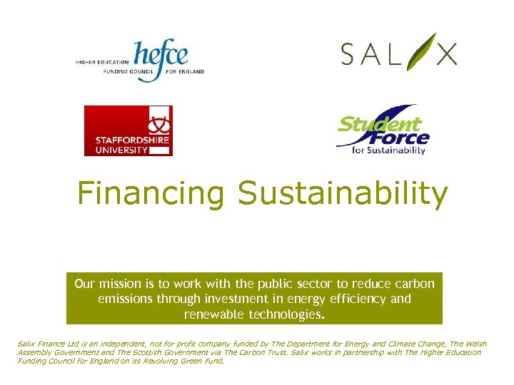 Financing Sustainability Our mission is to work with the public sector to reduce carbon