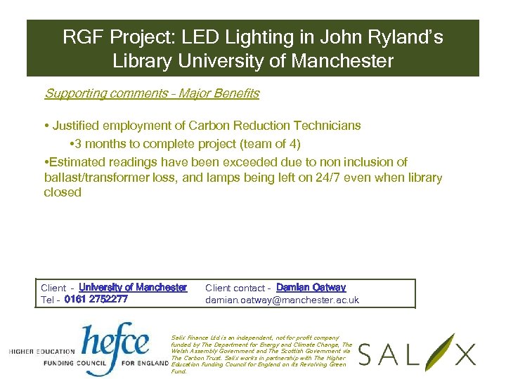 RGF Project: LED Lighting in John Ryland’s Library University of Manchester Supporting comments –