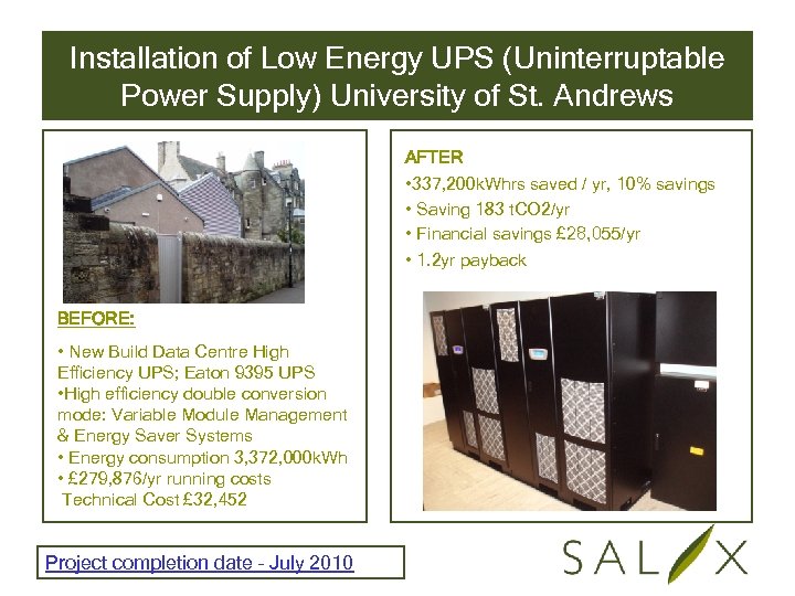 Installation of Low Energy UPS (Uninterruptable Power Supply) University of St. Andrews AFTER •