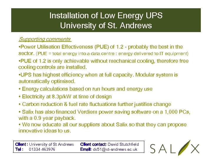 Installation of Low Energy UPS University of St. Andrews Supporting comments • Power Utilisation