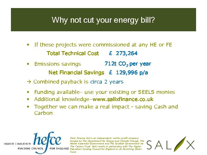 Why not cut your energy bill? • If these projects were commissioned at any