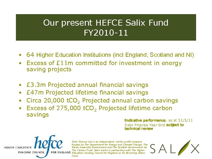 Our present HEFCE Salix Fund FY 2010 -11 • 64 Higher Education Institutions (incl