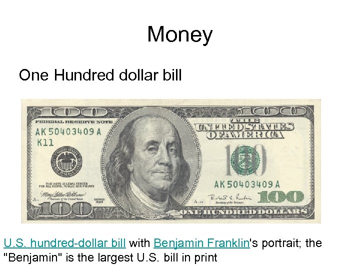 Money One Hundred dollar bill U. S. hundred-dollar bill with Benjamin Franklin's portrait; the