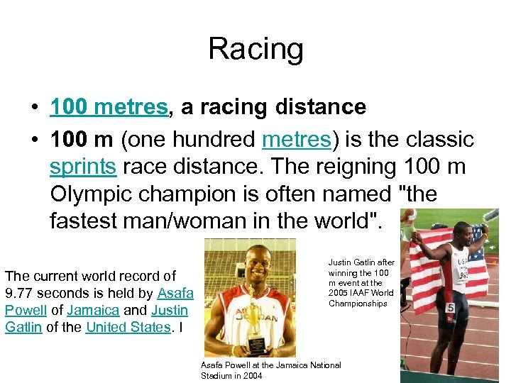 Racing • 100 metres, a racing distance • 100 m (one hundred metres) is