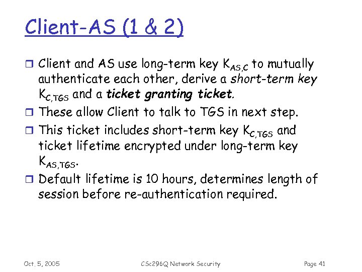 Client-AS (1 & 2) r Client and AS use long-term key KAS, C to