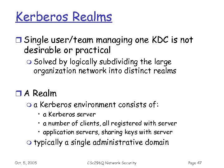 Kerberos Realms r Single user/team managing one KDC is not desirable or practical m