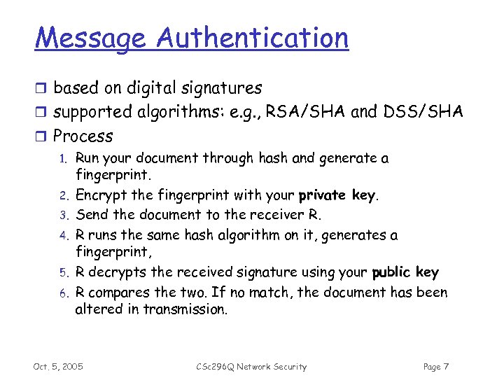 Message Authentication r based on digital signatures r supported algorithms: e. g. , RSA/SHA
