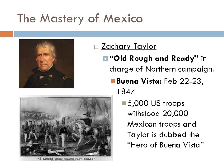 The Mastery of Mexico Zachary Taylor “Old Rough and Ready” in charge of Northern