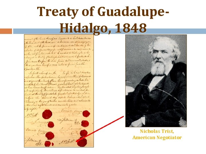 Treaty of Guadalupe. Hidalgo, 1848 Nicholas Trist, American Negotiator 