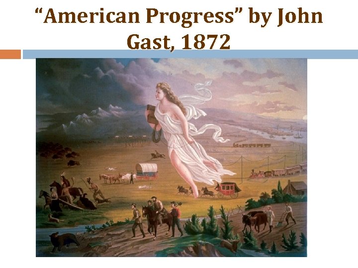 “American Progress” by John Gast, 1872 