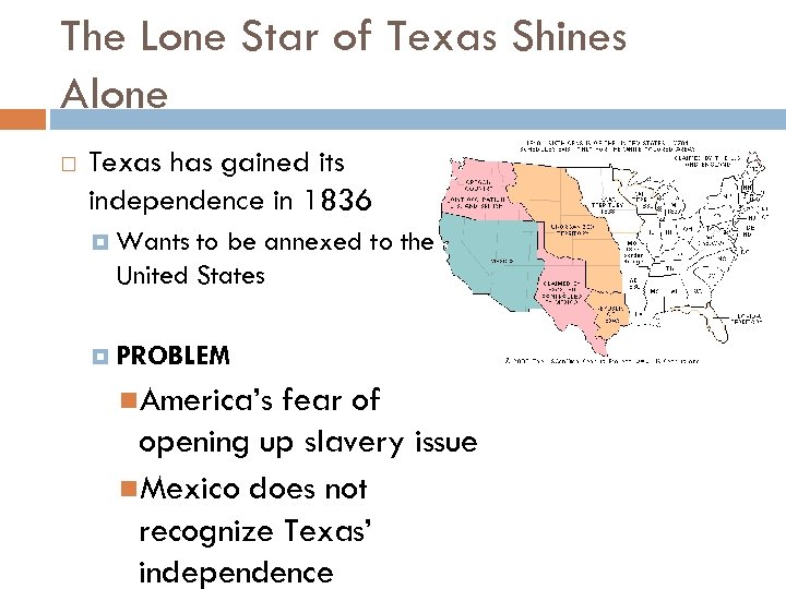 The Lone Star of Texas Shines Alone Texas has gained its independence in 1836