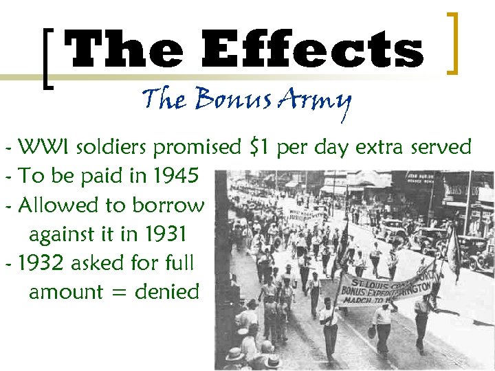 The Effects The Bonus Army - WWI soldiers promised $1 per day extra served