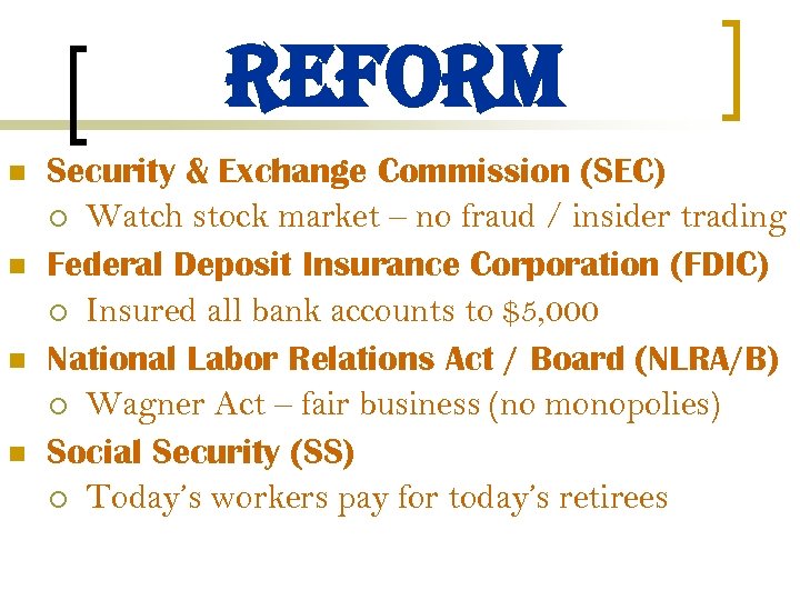 reform n n Security & Exchange Commission (SEC) ¡ Watch stock market – no