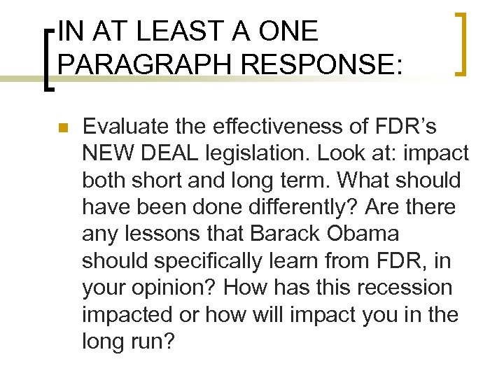 IN AT LEAST A ONE PARAGRAPH RESPONSE: n Evaluate the effectiveness of FDR’s NEW