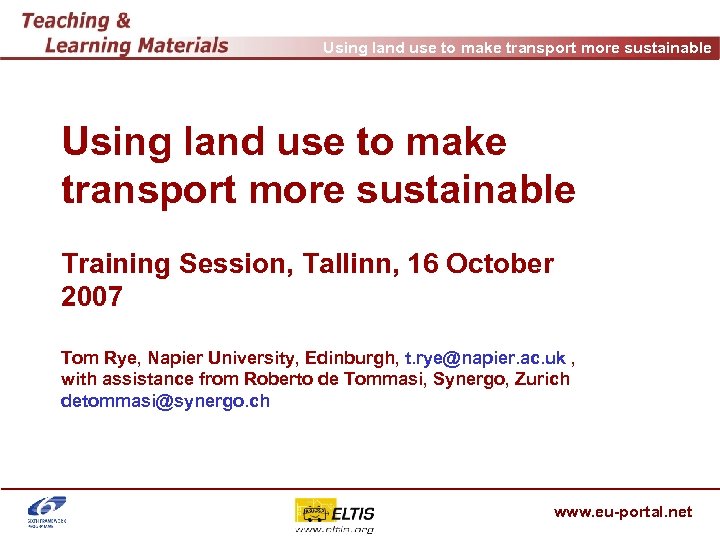 Using land use to make transport more sustainable Training Session, Tallinn, 16 October 2007