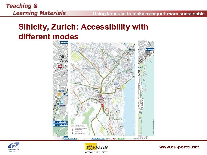 Using land use to make transport more sustainable Sihlcity, Zurich: Accessibility with different modes