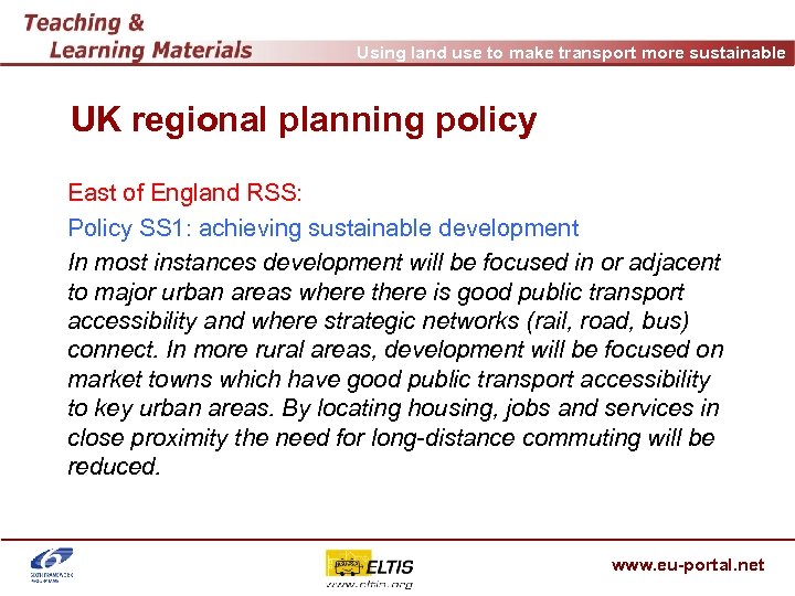 Using land use to make transport more sustainable UK regional planning policy East of