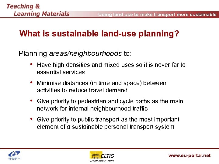 Using land use to make transport more sustainable What is sustainable land-use planning? Planning