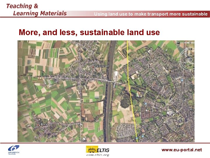 Using land use to make transport more sustainable More, and less, sustainable land use