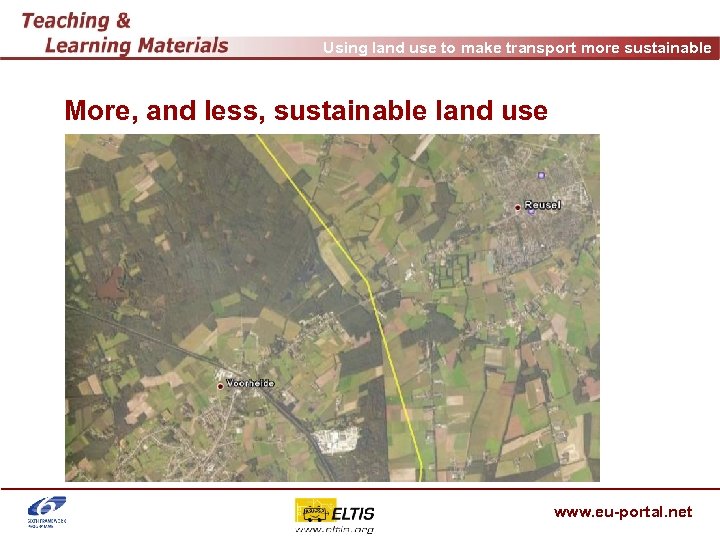 Using land use to make transport more sustainable More, and less, sustainable land use