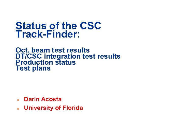 Status of the CSC Track-Finder: Oct. beam test results DT/CSC integration test results Production